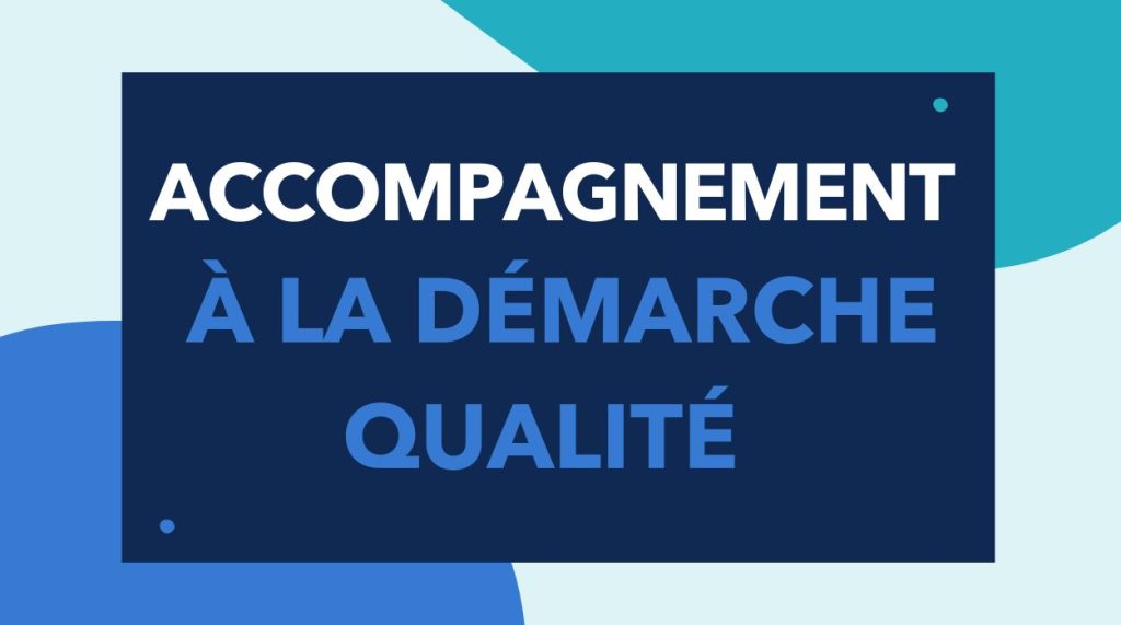 Accompagnement démarche qualité