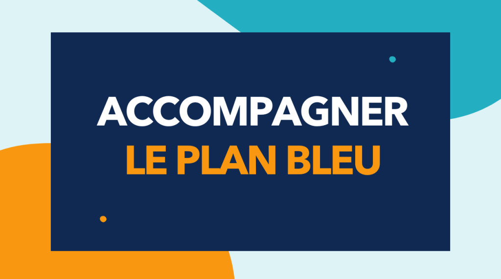 Accompagnement Plan Bleu